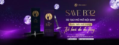 SAVE B32 SP – Công thức tái sinh mô mỡ sinh học đầu tiên tại Việt Nam