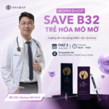 WORKSHOP: SAVE B32 – TRẺ HÓA MÔ MỠ NỘI SINH. Hướng đi mới trong thẩm mỹ nội khoa